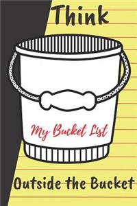 Think Outside the Bucket List Blank Lined Journal Notebook