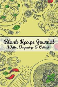 Blank Recipe Journal Write, Organize & Collect