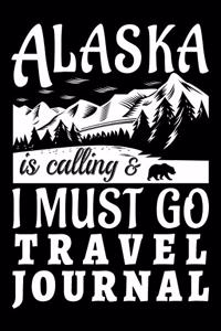 Alaska Is Calling And I Must Go Travel Journal