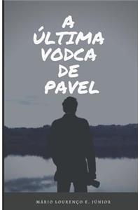 A Ã?ltima Vodca de Pavel