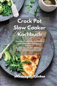 Crock Pot Slow Cooker Kochbuch