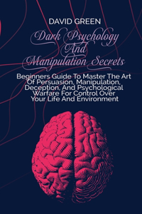 Dark Psychology And Manipulation Secrets