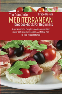 The Complete Mediterranean Diet Cookbook For Beginners