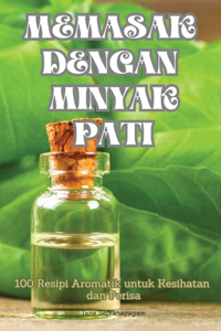 Memasak Dengan Minyak Pati