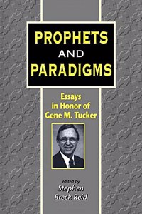 Prophets and Paradigms: Essays in Honor of Gene M.Tucker: No. 229. (Journal for the Study of the Old Testament Supplement S.)