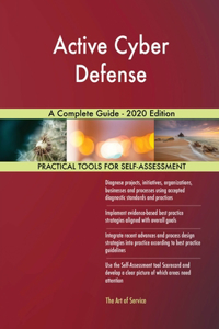 Active Cyber Defense A Complete Guide - 2020 Edition