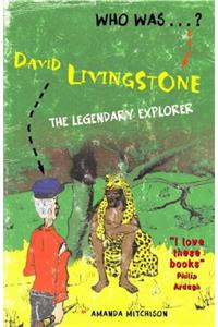 David Livingstone: The Legendary Explorer