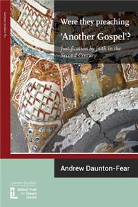 Were They Preaching 'Another Gospel'? Justification By Faith in the Second Century