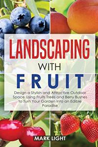 Landscaping with Fruit