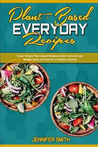 Plant Based Everyday Recipes
