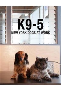 K9-5: New York Dogs at Work