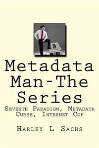 Metadata Man-The Series