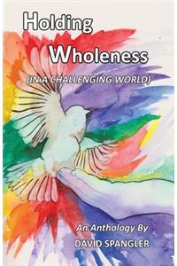 Holding Wholeness