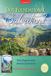 Our Foundational Salvation: What Happens at the Moment of Salvation?