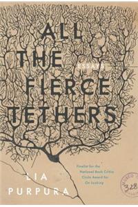 All the Fierce Tethers