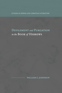 Defilement and Purgation in the Book of Hebrews