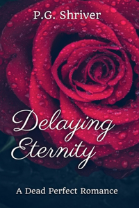 Delaying Eternity