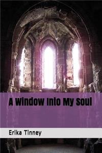 Window Into My Soul