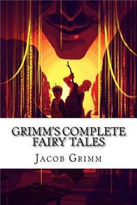 Grimm's Complete Fairy Tales