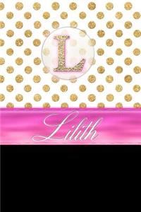 Lilith: Personalized Lined Journal Diary Notebook 150 Pages, 6 X 9 (15.24 X 22.86 CM), Durable Soft Cover