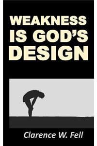 Weakness Is God's Design