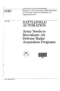 Battlefield Automation: Army Needs to Reevaluate Air Defense Radar Acquisition Programs