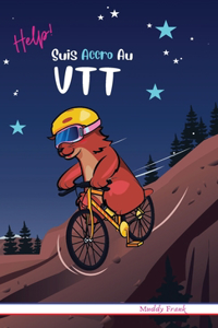 Help ! Suis Accro Au VTT