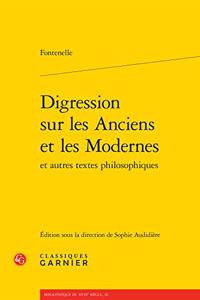 Digression Sur Les Anciens Et Les Modernes Et Autres Textes Philosophiques