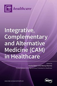 Integrative, Complementary and Alternative Medicine (CAM) in Healthcare