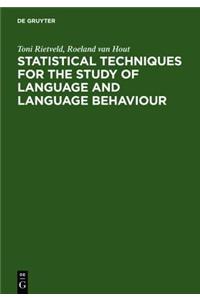 Statistical Techniques for the Study of Language and Language Behaviour