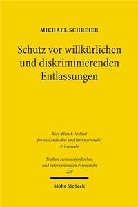 Schutz VOR Willkurlichen Und Diskriminierenden Entlassungen