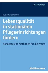 Lebensqualitat in Stationaren Pflegeeinrichtungen Fordern