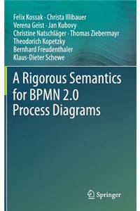 Rigorous Semantics for Bpmn 2.0 Process Diagrams