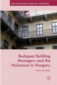 Budapest Building Managers and the Holocaust in Hungary