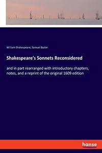 Shakespeare's Sonnets Reconsidered