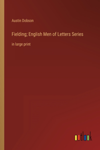 Fielding; English Men of Letters Series: in large print