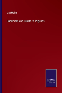 Buddhism and Buddhist Pilgrims