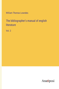 bibliographer's manual of english literature