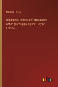 Réponse du Marquis de Foresta a une notice généaligique signée