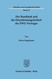 Der Rundfunk Und Die Dienstleistungsfreiheit Des Ewg-Vertrages