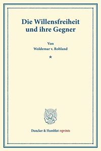 Die Willensfreiheit Und Ihre Gegner