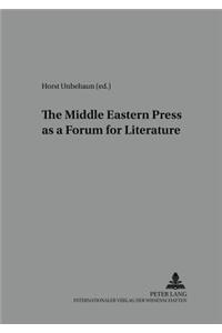 The Middle Eastern Press as a Forum for Literature