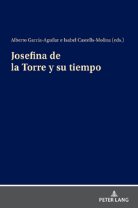 Josefina de la Torre y su tiempo