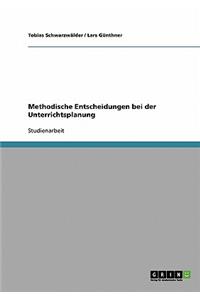 Methodische Entscheidungen bei der Unterrichtsplanung