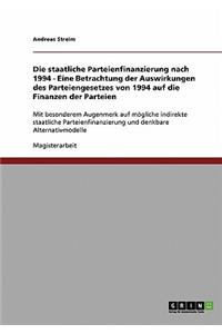 Die Staatliche Parteienfinanzierung Nach 1994 - Eine Betrachtung Der Auswirkungen Des Parteiengesetzes Von 1994 Auf Die Finanzen Der Parteien