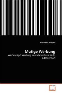 Mutige Werbung