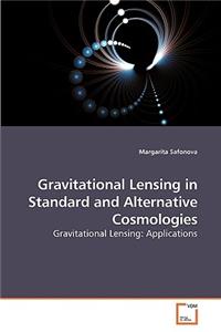 Gravitational Lensing in Standard and Alternative Cosmologies