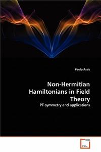 Non-Hermitian Hamiltonians in Field Theory