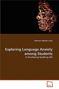 Exploring Language Anxiety among Students
