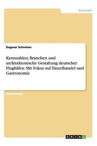 Kennzahlen, Branchen und architektonische Gestaltung deutscher Flughäfen
